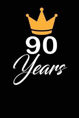 90 years: funny and cute blank lined journal Notebook, Diary, planner Happy 90th nineth Birthday Gift for ninety year old daughter, son, boyfriend, girlfriend, men, women, wife and husband