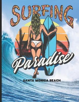 Surfing Paradise Santa Monica Beach: Surf, ride the wave, take the big crushers with your surfboard