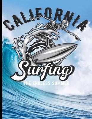 California Surfing The Endless Summer: Surf, ride the wave, take the big crushers with your surfboard