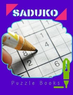 Saduko Puzzle Books: Enjoy Soduko Activities Dimentia, Mathematical Approach To Puzzle Solving, Puzzles & Trivia Challenges Specially Designed to Keep Your Brain Young.