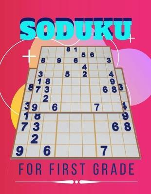 Soduku For First Grade: Challenge Soduko - Small Soduku Book, 399 ways to keep your brain young, Brain games lower your brain age word search.