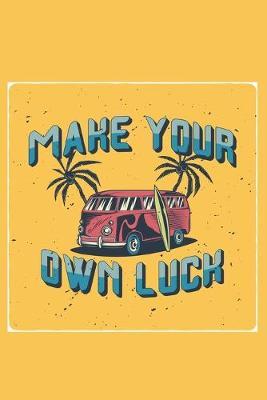 Make Your Own Luck: Cute Car and Surfing Notebook Journal Diary for everyone - summer vacation on