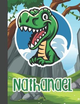 Nathanael: Wide Ruled Composition Notebook Dinosaur Boys Kids Personalized Journal for School Supplies - 110 pages 7.44x9.269