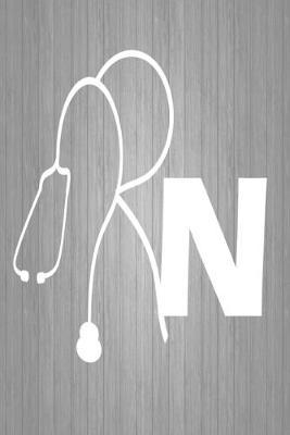 RN Notebook: : Registered Nurse Stethoscope Journal, Nursing notebook to write nurses notes in, Graduation gifts for new nurses, Patient log book, Nurse Preceptor gifts, Nurse Notepad ( 6 x 9, 110 lined pages)