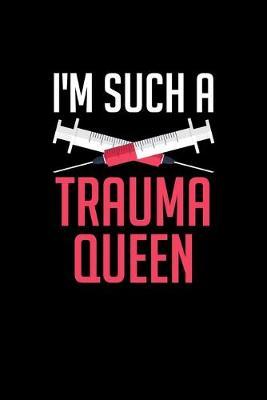 I'm Such A Trauma Queen: Black Composition Journal Doodle Diary Notebook - Quotes Nursing Students School Nurse Teachers Adults Moms Appreciation Gift - College Ruled Lined Pages - 6x9 120 White Pages