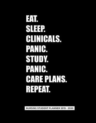 Eat.Sleep.Clinicals.: An Academic Calendar Weekly Monthly Planner for Student Nurses