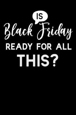 is Black Friday ready for all this: Lined Notebook / Diary / Journal To Write In 6 x9  for women & girls in Black Friday deals & offers