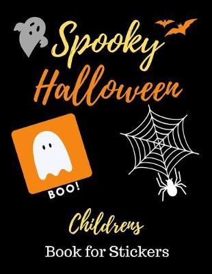Spooky Halloween Children's Book for Stickers: For Children, Activity Book, Fun For all Ages