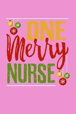 One Merry Nurse: Pink Composition Journal Doodle Diary Notebook - Quotes Nursing Students School Nurse Teachers Adults Moms Appreciation Gift - College Ruled Lined Pages - 6x9 120 White Pages