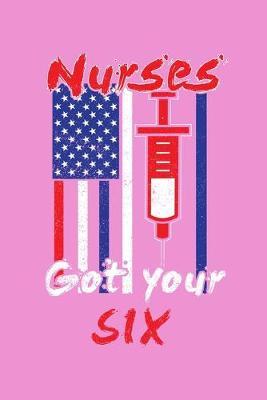 Nurses Got Your Six: Pink Composition Journal Doodle Diary Notebook - Quotes Nursing Students School Nurse Teachers Adults Moms Appreciation Gift - College Ruled Lined Pages - 6x9 120 White Pages