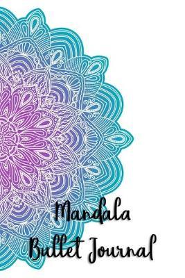 Mandala Bullet Journal: Undated 3 Month Pre - Made Dot Grid Notebook + Mood & Habit Tracker With Weekly Layouts