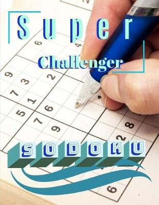 Super Challenger Sodoku: A First Suduko Book, Soduko Easy Kids, Sudoko and crossword mini puzzle books, Children's Activity Books, Soduko Beginner Book.