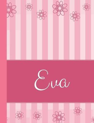 Eva: Personalized Name College Ruled Notebook Pink Lines and Flowers