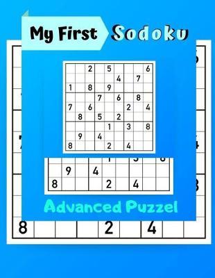 My First Sodoku Advanced Puzzel: Soduko Puzzle Book Medium, Suduko Gift Brain Teasers, Puzzles, weekend moring puzzle the ultimate soduko challenge begining to day.