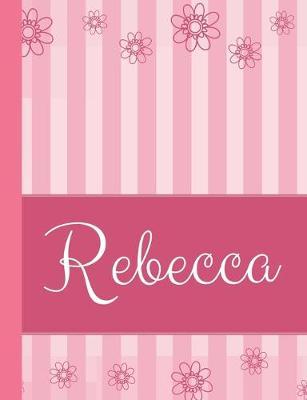 Rebecca: Personalized Name College Ruled Notebook Pink Lines and Flowers