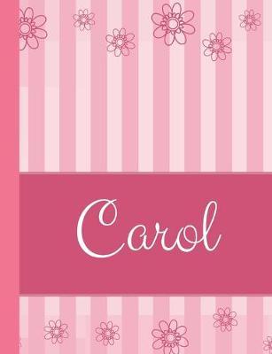 Carol: Personalized Name College Ruled Notebook Pink Lines and Flowers