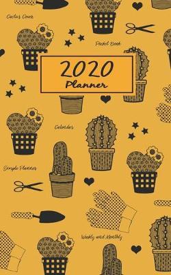 2020 Planner: Weekly and Monthly Cactus Yellow Cover Planner (Pocket Book)