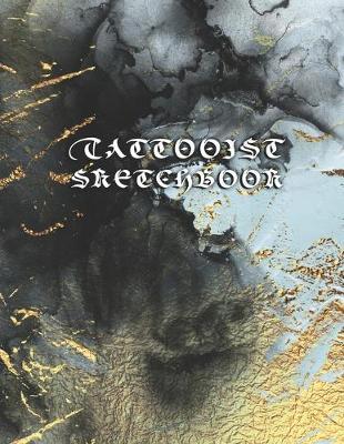 Tattooist Sketchbook: Matte Finish Blank 8.5 x 11  Sketchbook For Tattoo Artist Professionals