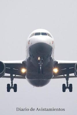Diario de Avistamientos: Diario para Plane Spotters o Avistadores de Aviones - Con Espacio para Apuntar Todos los Detalles - Superficie Alar, Motores, Compania, etc - Mira el Interior