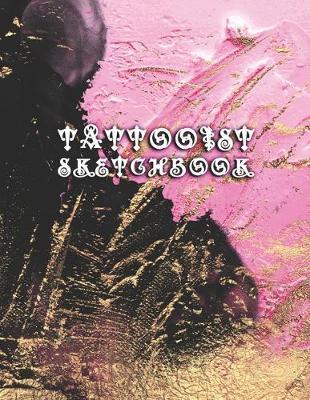 Tattooist Sketchbook: Matte Finish Blank 8.5 x 11  Sketchbook For Tattoo Artist Professionals