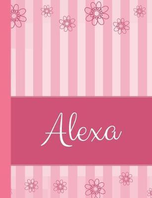 Alexa: Personalized Name College Ruled Notebook Pink Lines and Flowers