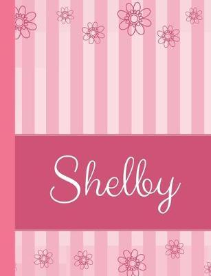 Shelby: Personalized Name College Ruled Notebook Pink Lines and Flowers