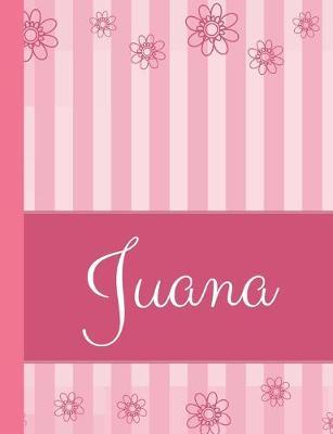Juana: Personalized Name College Ruled Notebook Pink Lines and Flowers
