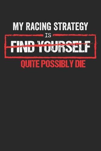 Racing Logbuch: Dein persoenliches Tagebuch fur Motorrad Rennen und Renntrainings auf der Rennstrecke ♦ fur uber 100 Eintrage ♦ Handliches 6x9 Format ♦ Motiv: Find yourself Racing