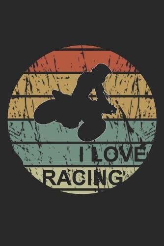 Racing Logbuch: Dein persoenliches Tagebuch fur Motorrad Rennen und Renntrainings auf der Rennstrecke ♦ fur uber 100 Eintrage ♦ Handliches 6x9 Format ♦ Motiv: I love racing - Supermoto