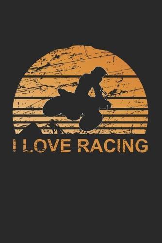 Racing Logbuch: Dein persoenliches Tagebuch fur Motorrad Rennen und Renntrainings auf der Rennstrecke ♦ fur uber 100 Eintrage ♦ Handliches 6x9 Format ♦ Motiv: I love racing Sonnenuntergang