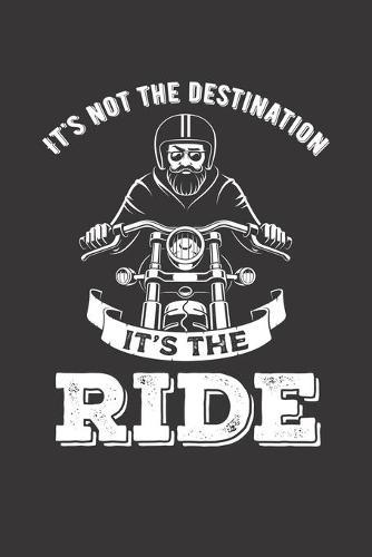 Racing Logbuch: Dein persoenliches Tagebuch fur Motorrad Rennen und Renntrainings auf der Rennstrecke ♦ fur uber 100 Eintrage ♦ Handliches 6x9 Format ♦ Motiv: Its not the destination