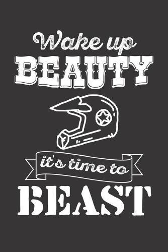 Racing Logbuch: Dein persoenliches Tagebuch fur Motorrad Rennen und Renntrainings auf der Rennstrecke ♦ fur uber 100 Eintrage ♦ Handliches 6x9 Format ♦ Motiv: Time to Beast 4