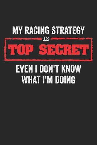 Racing Logbuch: Dein persoenliches Tagebuch fur Motorrad Rennen und Renntrainings auf der Rennstrecke ♦ fur uber 100 Eintrage ♦ Handliches 6x9 Format ♦ Motiv: Top Secret