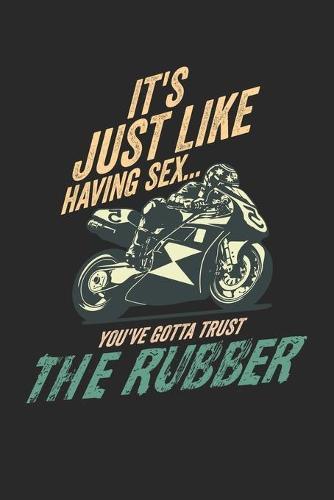 Racing Logbuch: Dein persoenliches Tagebuch fur Motorrad Rennen und Renntrainings auf der Rennstrecke ♦ fur uber 100 Eintrage ♦ Handliches 6x9 Format ♦ Motiv: Trust the rubber - Supersport