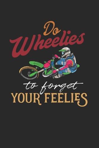 Racing Logbuch: Dein persoenliches Tagebuch fur Motorrad Rennen und Renntrainings auf der Rennstrecke ♦ fur uber 100 Eintrage ♦ Handliches 6x9 Format ♦ Motiv: Wheelies for feelies 3