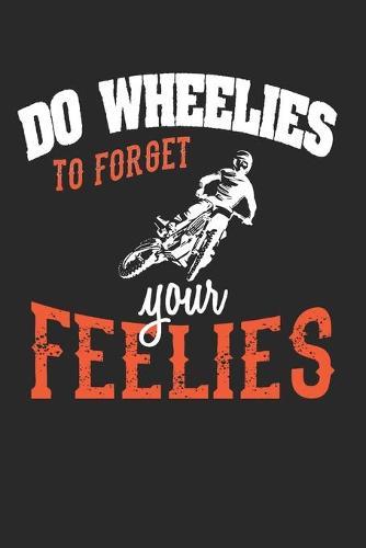 Racing Logbuch: Dein persoenliches Tagebuch fur Motorrad Rennen und Renntrainings auf der Rennstrecke ♦ fur uber 100 Eintrage ♦ Handliches 6x9 Format ♦ Motiv: Wheelies for feelies 6