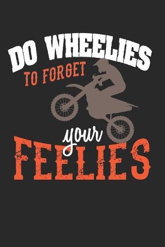 Racing Logbuch: Dein persoenliches Tagebuch fur Motorrad Rennen und Renntrainings auf der Rennstrecke ♦ fur uber 100 Eintrage ♦ Handliches 6x9 Format ♦ Motiv: Wheelies for feelies