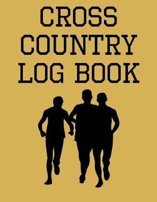 Cross Country Log Book: Cross Country Organizer Featuring Scoresheets, Calendar, and Meet Notes (8.5x11)