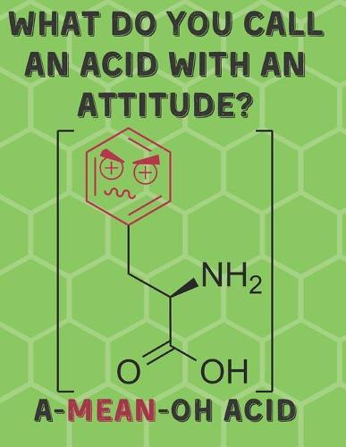 A Mean Oh Acid: Science Hexagonal Graph Paper Notebook For Drawing Organic Chemistry Structures Large Grid, Perfect for Chemistry Students, Teachers, Nerds, Chemists & Science Lovers - 8.5  x 11  (21.59 x 27.94 cm) - 160 Pages - 1/5 inch Hexagons