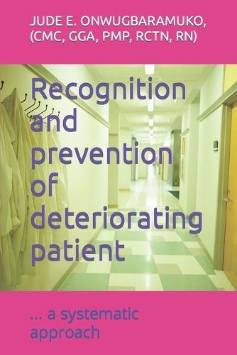 Recognition and prevention of deteriorating patient: ... a systematic approach