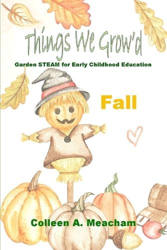 Things We Growed: Garden Science for Fall