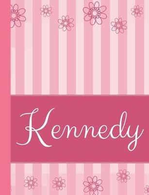 Kennedy: Personalized Name College Ruled Notebook Pink Lines and Flowers