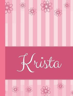 Krista: Personalized Name College Ruled Notebook Pink Lines and Flowers