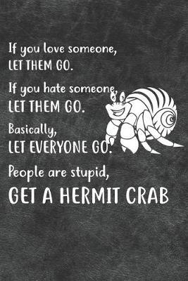 Get A Hermit Crab Notebook Journal: 110 Blank Lined Papers - 6x9 Personalized Customized Gift For Hermit Crab Owners and Lovers
