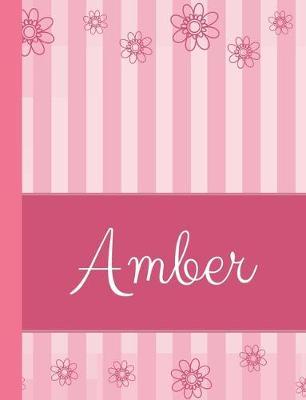 Amber: Personalized Name College Ruled Notebook Pink Lines and Flowers