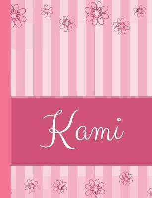 Kami: Personalized Name College Ruled Notebook Pink Lines and Flowers