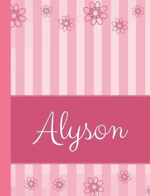 Alyson: Personalized Name College Ruled Notebook Pink Lines and Flowers