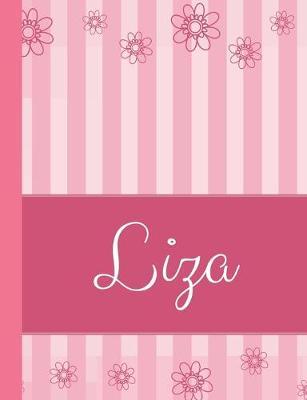 Liza: Personalized Name College Ruled Notebook Pink Lines and Flowers