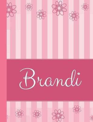 Brandi: Personalized Name College Ruled Notebook Pink Lines and Flowers
