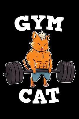 Gym Cat: Weightlifting Notebook to Write in, 6x9, Lined, 120 Pages Journal
